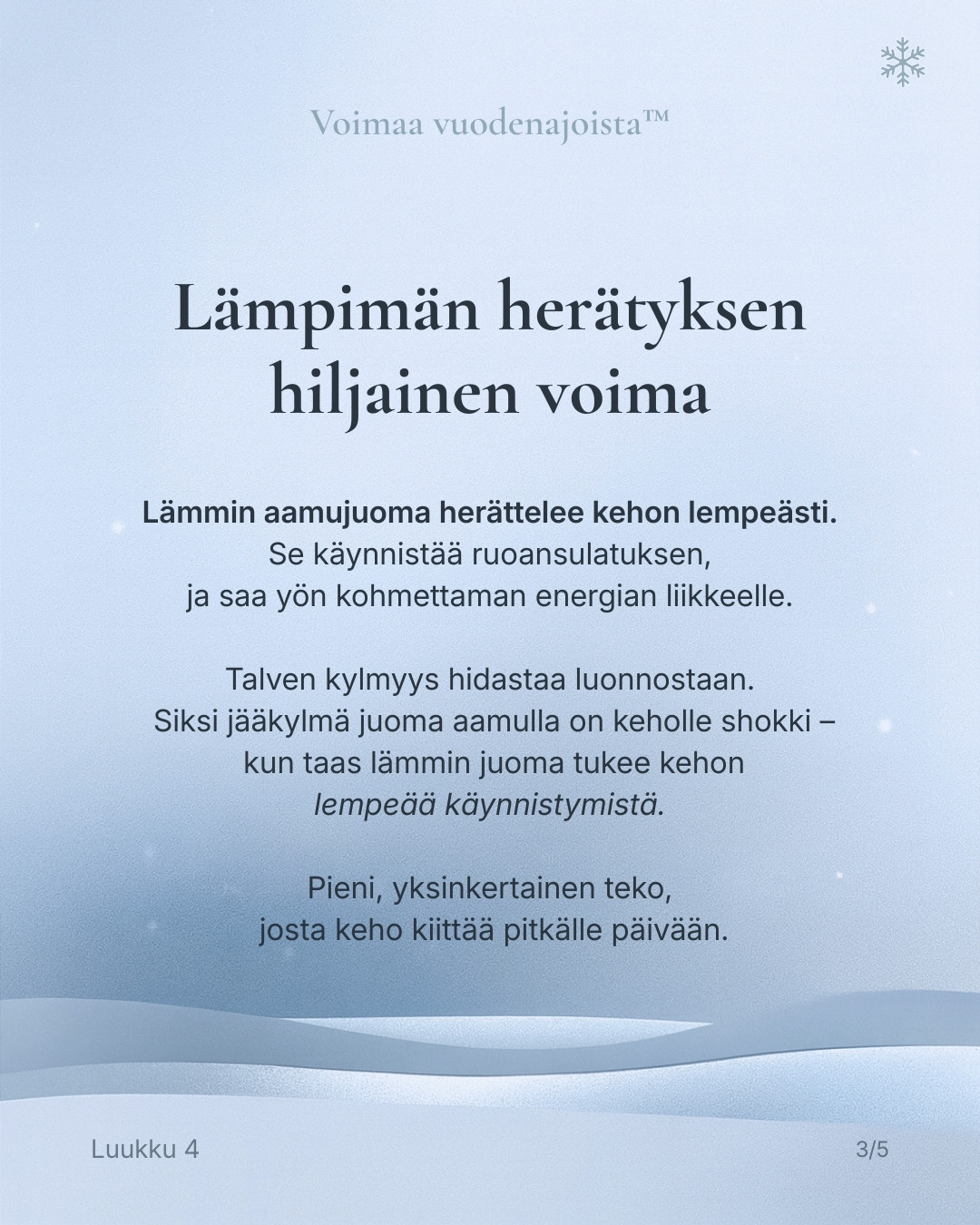 Talvikalenterin luukku “Lämpimän herätyksen hiljainen voima”, jossa kerrotaan, miten lämmin juoma herättelee kehoa lempeästi talviaamuna.